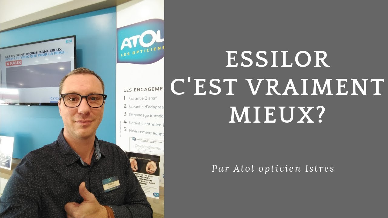 Les verres Essilor sont-ils vraiment mieux par Atol mon opticien Istres